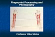 Professor Mike Wiehe Fingerprint Processing and Photography