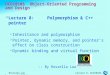 Rossella Lau Lecture 8, DCO10105, Semester B,2005-6 DCO10105 Object-Oriented Programming and Design  Lecture 8: Polymorphism & C++ pointer  Inheritance