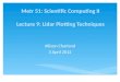 Metr 51: Scientific Computing II Lecture 9: Lidar Plotting Techniques Allison Charland 3 April 2012
