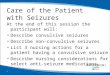 1 Care of the Patient with Seizures At the end of this session the participant will: Describe convulsive seizures Describe non-convulsive seizures List