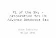 Pi of the Sky – preparation for GW Advance Detector Era Adam Zadrożny Wilga 2014