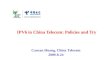 IPV6 in China Telecom: Policies and Try Cancan Huang, China Telecom 2009-8-24