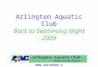 Www.aacswims.org Arlington Aquatic Club Back to Swimming Night 2009