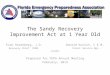 The Sandy Recovery Improvement Act at 1 Year Old Evan Rosenberg, J.D. Donald Kunish, C.E.M. Recovery Chief, FDEM Client Service Mgr., Leidos Prepared for