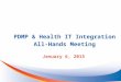 PDMP & Health IT Integration All-Hands Meeting January 6, 2015