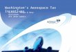 Washington’s Aerospace Tax Incentives Kristine Rompa & Gary Grossmann AFA 2010 Summit