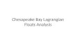 Chesapeake Bay Lagrangian Floats Analysis. Motivation Lagrangian float has its advantage in describing waters from different origins. We follow definition