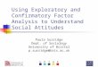 Using Exploratory and Confirmatory Factor Analysis to Understand Social Attitudes Paula Surridge Dept. of Sociology University of Bristol p.surridge@bris.ac.uk