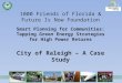 1000 Friends of Florida & Future Is Now Foundation Smart Planning for Communities: Tapping Green Energy Strategies for High Power Returns City of Raleigh