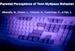 Parental Perceptions of Teen MySpace Behavior Albertella, M., Rosen, L., Cheever, N., Cummings, C., & Felt, J