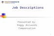 Job Descriptions Presented by: Peggy Accuardi Compensation 1