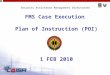 FMS Case Execution Plan of Instruction (POI) 1 FEB 2010 Security Assistance Management Directorate