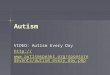Autism VIDEO: Autism Every Day  edevents/autism_every_day.php  edevents/autism_every_day.php