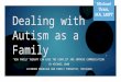 1 Dealing with Autism as a Family “HOW FAMILY THERAPY CAN EASE THE CONFLICT AND IMPROVE COMMUNICATION” BY MICHAEL URAM LICENSED MARRIAGE AND FAMILY THERAPIST,