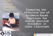 Idaho Autism Supports Project Promoting the Effective Use of Evidence-Based Practices for Autism Spectrum Disorders in Idaho Classrooms 1 Adapted with