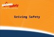 Driving Safety. The Importance of Driving Safely Every five seconds an automobile crash occurs, every ten seconds an injury occurs from a crash and every
