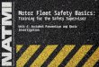 Motor Fleet Safety Basics: Training for the Safety Supervisor Unit 4: Accident Prevention and Basic Investigation