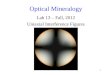 1 Optical Mineralogy Lab 13 – Fall, 2012 Uniaxial Interference Figures