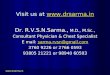 Www.drsarma.in Visit us at   Dr. R.V.S.N.Sarma., M.D., M.Sc., Consultant Physician & Chest Specialist E mail: sarma.rvsn@gmail.com