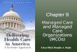 Chapter 9 Managed Care and Managed Care Organizations (MCOs)