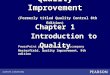 Quality Improvement (Formerly titled Quality Control 8th Edition) PowerPoint presentation to accompany Besterfield, Quality Improvement, 9th edition PowerPoint