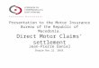 Presentation to the Motor Insurance Bureau of the Republic of Macedonia. Direct Motor Claims’ settlement Jean-Pierre Daniel Skopje Nov.22. 2010