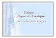 Grèce: antique et classique CIVILIZATION EN EUROPE