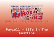Payroll – Life In The Fastlane APRIL 3-6, 2013, LONG BEACH, CA
