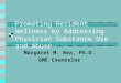 Promoting Resident Wellness by Addressing Physician Substance Use and Abuse Margaret M. Rea, Ph.D. GME Counselor