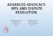 ADVANCED ADVOCACY: IEPS AND DISPUTE RESOLUTION Devon Rios Barellano, Esq. Specializing in special education law and litigation Elizabeth Eubanks, Esq