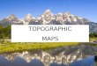 Topographic Maps TOPOGRAPHIC MAPS. What are topographic maps? Topographic maps- maps that show changes in elevation of Earth’s surface Elevation- distance