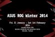 ASUS ROG Winter 2014 Fri 31 January – Sat 1st February 2014 Assembly Winter 2014 Helsinki Exhibition and Convention Centre Helsinki, Finland