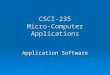 CSCI-235 Micro-Computer Applications Application Software