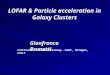 LOFAR & Particle acceleration in Galaxy Clusters Gianfranco Brunetti Institute of Radioastronomy –INAF, Bologna, ITALY