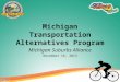 Michigan Transportation Alternatives Program Michigan Suburbs Alliance November 18, 2013