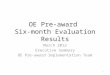 OE Pre-award Six-month Evaluation Results March 2012 Executive Summary OE Pre-award Implementation Team 1