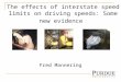 The effects of interstate speed limits on driving speeds: Some new evidence Fred Mannering