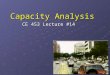 1 Capacity Analysis CE 453 Lecture #14. 2 Objectives Review LOS definition and determinants Review LOS definition and determinants Define capacity and