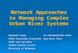 Network Approaches to Managing Complex Urban River Systems Research Team: CSIRO Sustainable Ecosystems CSIRO Land and Water Complex Systems Science University