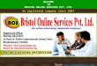 An registered company since 2004 WELCOME TO BRISTOL ONLINE SERVICES PVT. LTD. Visit: 