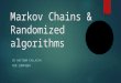 Markov Chains & Randomized algorithms BY HAITHAM FALLATAH FOR COMP4804