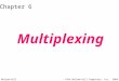 McGraw-Hill©The McGraw-Hill Companies, Inc., 2004 Chapter 6 Multiplexing
