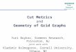 Corp. Research Princeton, NJ Cut Metrics and Geometry of Grid Graphs Yuri Boykov, Siemens Research, Princeton, NJ joint work with Vladimir Kolmogorov,