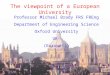 The viewpoint of a European University Professor Michael Brady FRS FREng Department of Engineering Science Oxford University UK (Europe!!)