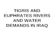 TIGRIS AND EUPHRATES RIVERS AND WATER DEMANDS IN IRAQ