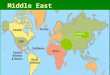 Middle East. The Middle East  Birthplace of Civilization (first cities- 5000 years ago)  “Holy land” place of 3 great religions (Judaism, Christianity,