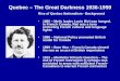 Quebec – The Great Darkness 1936-1959 Rise of Quebec Nationalism - Background 1885 – Metis leader Louis Riel was hanged. In French Canada, Riel was a hero