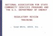 NATIONAL ASSOCIATION FOR STATE COMMUNITY SERVICES PROGRAMS AND THE U.S. DEPARTMENT OF ENERGY REGULATORY REVIEW TRAINING – Susan White, ACKCO, Inc. – 1