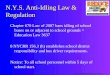 NYSED 2008 Anti-Idling for School Buses1 N.Y.S. Anti-Idling Law & Regulation Chapter 670 Law of 2007 bans idling of school buses on or adjacent to school