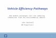 1 Vehicle Efficiency Pathways How modern passenger cars are removing themselves from the environmental debate John Bucknell GM Powertrain